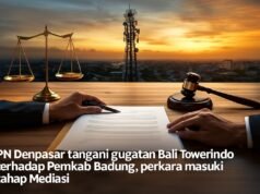 PN Denpasar Proses Gugatan Bali Towerindo terhadap Pemkab Badung, Sidang Masuk Tahap Mediasi