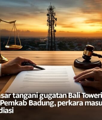 PN Denpasar Proses Gugatan Bali Towerindo terhadap Pemkab Badung, Sidang Masuk Tahap Mediasi