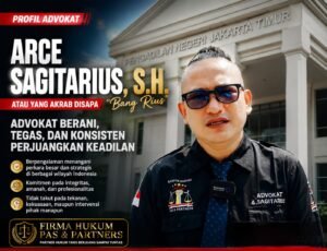 Arce Sagitarius, S.H., Advokat Tegas yang Konsisten Kawal Penegakan Hukum di Indonesia