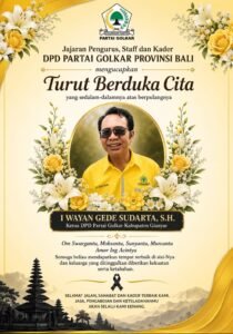 Ketua DPD Golkar Gianyar I Wayan Gede Sudarta Tutup Usia, DPD Golkar Bali Sampaikan Duka Mendalam