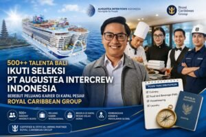 PT Augustea Intercrews Indonesia Seleksi 500+ Talenta Bali untuk Karier di Royal Caribbean