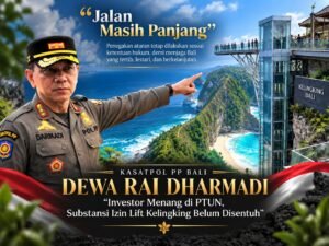 Kasatpol PP Bali: Investor Menang di PTUN, Substansi Izin Lift Kelingking Belum Disentuh